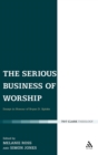 Image for The Serious Business of Worship