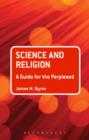 Image for Science and Religion: A Guide for the Perplexed