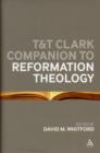 Image for T&amp;T Clark Companion to Reformation Theology