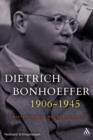 Image for Dietrich Bonhoeffer 1906-1945 : Martyr, Thinker, Man of Resistance