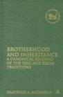 Image for Brotherhood and inheritance  : a canonical reading of the Esau and Edom traditions