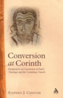 Image for Conversion at Corinth  : perspectives on conversion in Paul&#39;s theology and the Corinthian Church