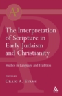 Image for Interpretation of Scripture in Early Judaism and Christianity : Studies in Language and Tradition