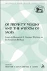Image for Of Prophets&#39; Visions and the Wisdom of Sages: Essays in Honour of R. Norman Whybray on his Seventieth Birthday