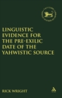 Image for Linguistic Evidence for the Pre-exilic Date of the Yahwistic Source