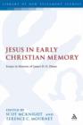 Image for Jesus in early Christian memory  : essays in honour of James D.G. Dunn
