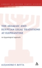 Image for The Aramaic and Egyptian legal traditions at Elephantine  : an Egyptological approach