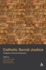 Image for Catholic social justice  : theological and practical explorations