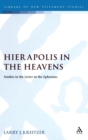 Image for Hierapolis in the heavens  : studies in the letter to the Ephesians