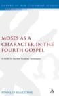Image for Moses as a Character in the Fourth Gospel: A Study of Ancient Reading Techniques