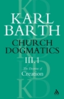 Image for Church Dogmatics The Doctrine of Creation, Volume 3, Part 1 : The Work of Creation