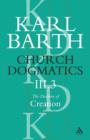 Image for Church Dogmatics The Doctrine of Creation, Volume 3, Part 3 : The Creator and His Creature