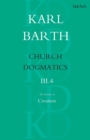 Image for Church Dogmatics The Doctrine of Creation, Volume 3, Part 4