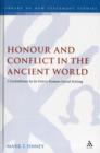 Image for Honour and conflict in the ancient world  : 1 Corinthians in its Greco-Roman social setting