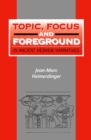 Image for Topic, focus and foreground in ancient Hebrew narratives