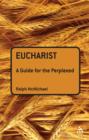 Image for Eucharist: a guide for the perplexed