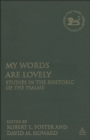 Image for My words are lovely: studies in the rhetoric of the Psalms