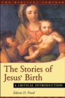 Image for The stories of Jesus&#39; birth: a critical introduction