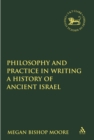 Image for Philosophy and practice in writing a history of ancient Israel