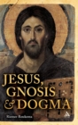 Image for Jesus, gnosis and dogma