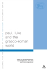 Image for Paul, Luke and the Graeco-Roman World: Essays in Honour of Alexander J.M. Wedderburn