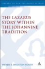 Image for The Lazarus story within the Johannine tradition : 212