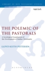 Image for The Polemic of the Pastorals : A Sociological Examination of the Development of Pauline Christianity
