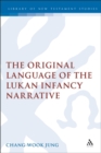Image for The Original Language of the Lukan Infancy Narrative