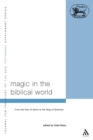 Image for Magic in the Biblical World : From the Rod of Aaron to the Ring of Solomon