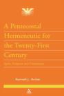Image for A Pentecostal hermeneutic for the twenty-first century  : spirit, scripture and community