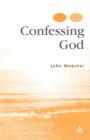Image for Confessing God  : essays in Christian dogmatics II
