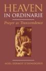 Image for Heaven In Ordinarie : Prayer as Transcendence