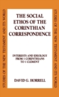 Image for The Social Ethos of the Corinthian Correspondence : Interests and Ideology from 1 Corinthians to 1 Clement
