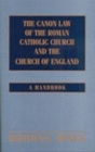 Image for The canon law of the Roman Catholic Church and the Church of England  : a handbook