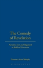 Image for The comedy of revelation  : paradise lost and regained in biblical narrative
