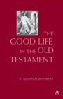 Image for The good life in the Old Testament