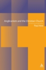Image for Anglicanism and the Christian Church  : theological resources in historical perspective