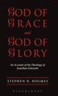 Image for God of grace and god of glory  : an account of the theology of Jonathan Edwards