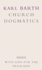 Image for Church Dogmatics : Volume 5 - Index, with Aids to the Preacher