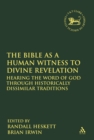 Image for The Bible as a Human Witness to Divine Revelation: Hearing the Word of God Through Historically Dissimilar Traditions