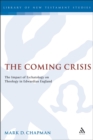 Image for The coming crisis: the impact of eschatology on theology in Edwardian England