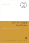 Image for Jesus, an Emerging Jewish Mosaic: Jewish Perspectives, Post-Holocaust