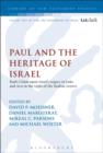 Image for Paul and the heritage of Israel  : Paul&#39;s claim upon Israel&#39;s legacy in Luke and Acts in the light of the Pauline letters