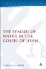 Image for The symbol of water in the Gospel of John
