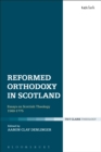 Image for Reformed orthodoxy in Scotland: essays on Scottish theology, 1560 -1775