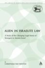 Image for The Alien in Israelite Law : A Study of the Changing Legal Status of Strangers in Ancient Israel