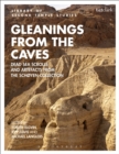 Image for Gleanings from the caves  : Dead Sea Scrolls and artifacts from the Sch²oyen collection