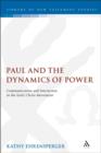 Image for Paul and the dynamics of power: communication and interaction in the early Christ-movement