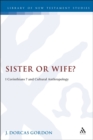 Image for Sister or wife?: 1 Corinthians 7 and cultural anthropology : 149