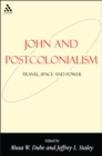 Image for John and postcolonialism: travel, space and power